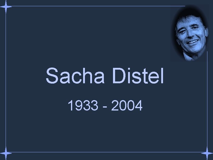 Sacha Distel 1933 - 2004 