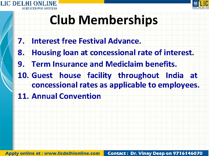 Club Memberships 7. Interest free Festival Advance. 8. Housing loan at concessional rate of