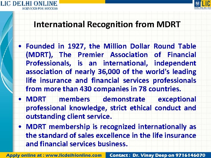 International Recognition from MDRT • Founded in 1927, the Million Dollar Round Table (MDRT),