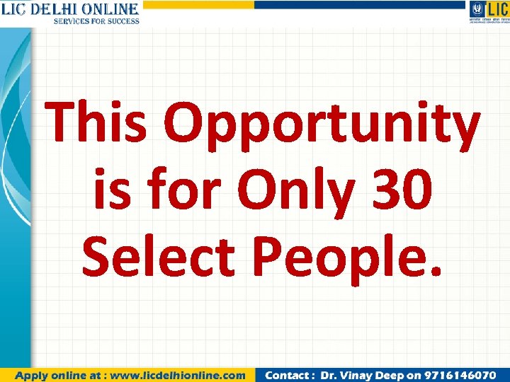 This Opportunity is for Only 30 Select People. 