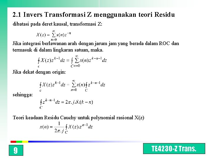 2. 1 Invers Transformasi Z menggunakan teori Residu dibatasi pada deret kausal, transformasi Z: