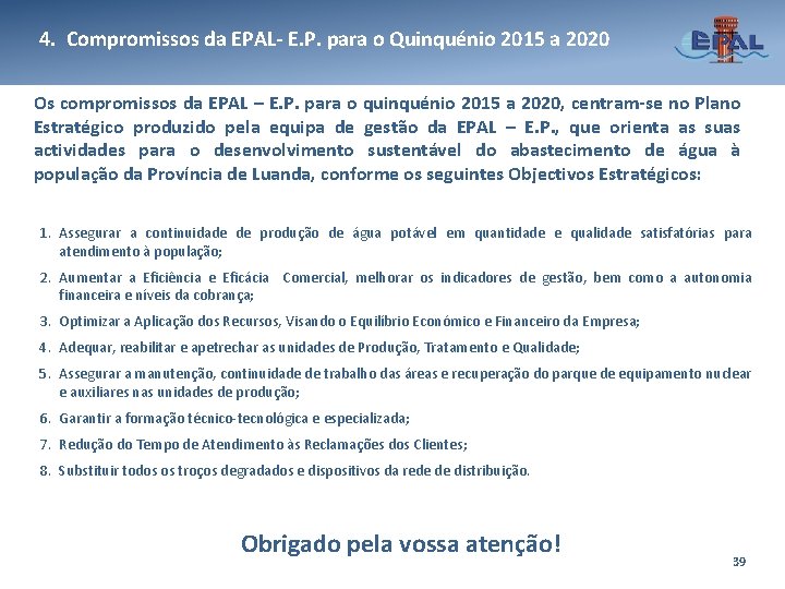 4. Compromissos da EPAL- E. P. para o Quinquénio 2015 a 2020 Os compromissos