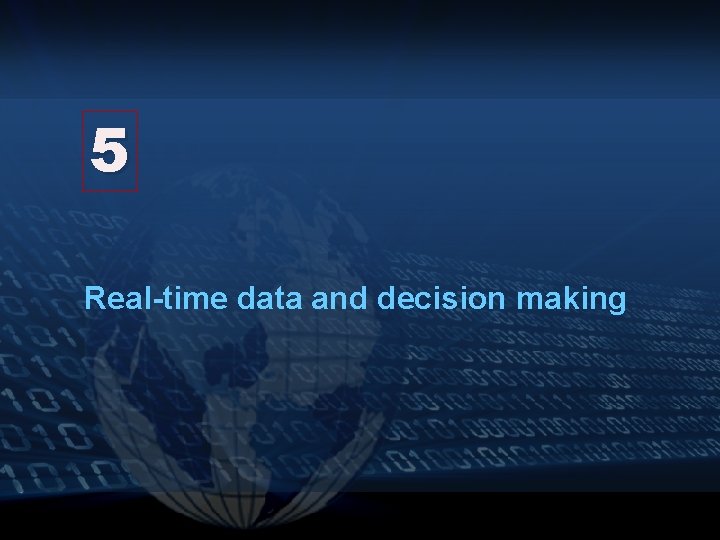 5 Real-time data and decision making 