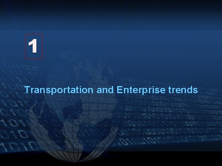 1 Transportation and Enterprise trends 