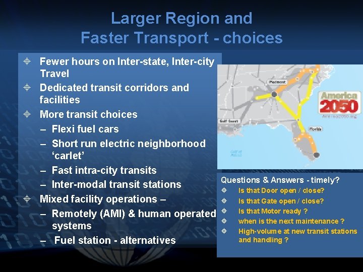Larger Region and Faster Transport - choices Fewer hours on Inter-state, Inter-city Travel Dedicated