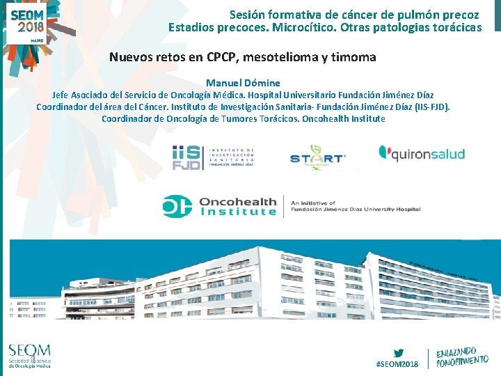 Sesión formativa de cáncer de pulmón precoz Estadios precoces. Microcítico. Otras patologias torácicas Nuevos