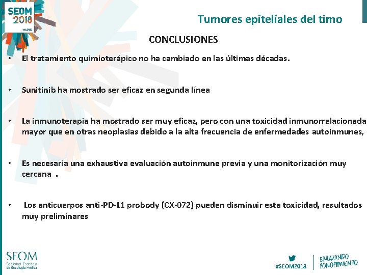 Tumores epiteliales del timo CONCLUSIONES • El tratamiento quimioterápico no ha cambiado en las