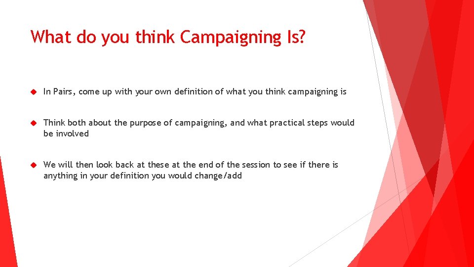 What do you think Campaigning Is? In Pairs, come up with your own definition