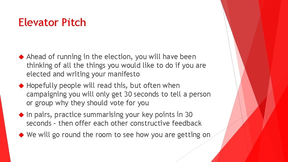 Elevator Pitch Ahead of running in the election, you will have been thinking of