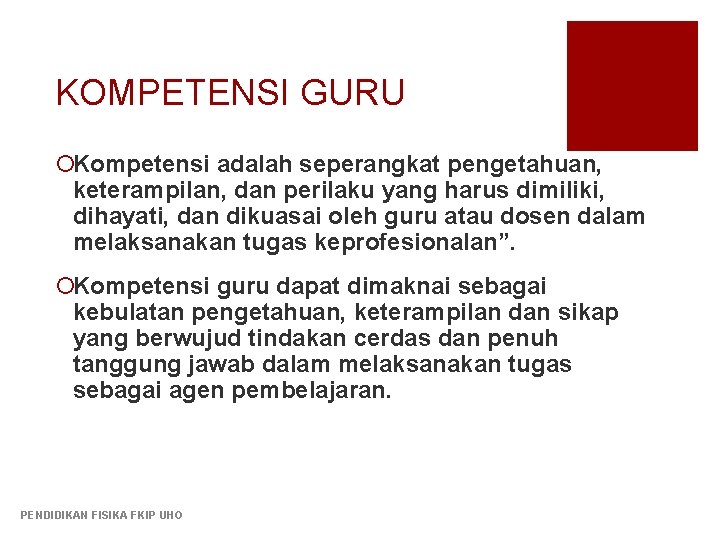 KOMPETENSI GURU ¡Kompetensi adalah seperangkat pengetahuan, keterampilan, dan perilaku yang harus dimiliki, dihayati, dan