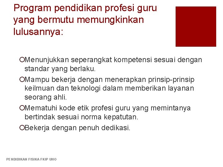 Program pendidikan profesi guru yang bermutu memungkinkan lulusannya: ¡Menunjukkan seperangkat kompetensi sesuai dengan standar