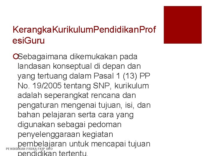 Kerangka. Kurikulum. Pendidikan. Prof esi. Guru ¡Sebagaimana dikemukakan pada landasan konseptual di depan dan