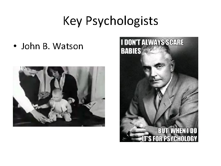 Key Psychologists • John B. Watson 