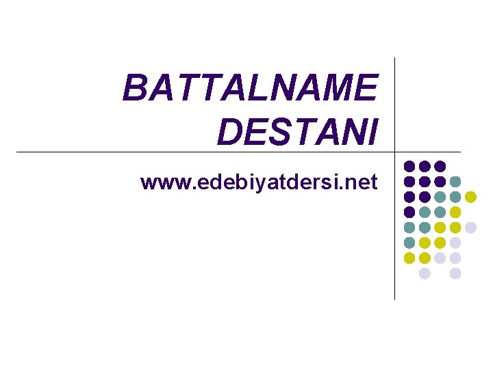 BATTALNAME DESTANI www. edebiyatdersi. net 