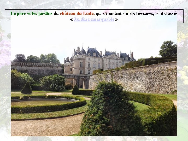 Le parc et les jardins du château du Lude, qui s'étendent sur six hectares,