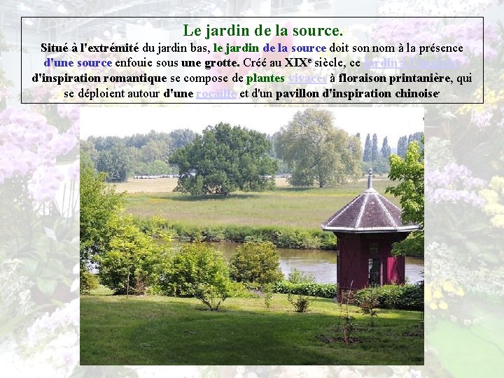  Le jardin de la source. Situé à l'extrémité du jardin bas, le jardin