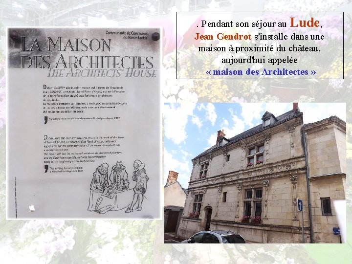 . Pendant son séjour au Lude, Jean Gendrot s'installe dans une maison à proximité