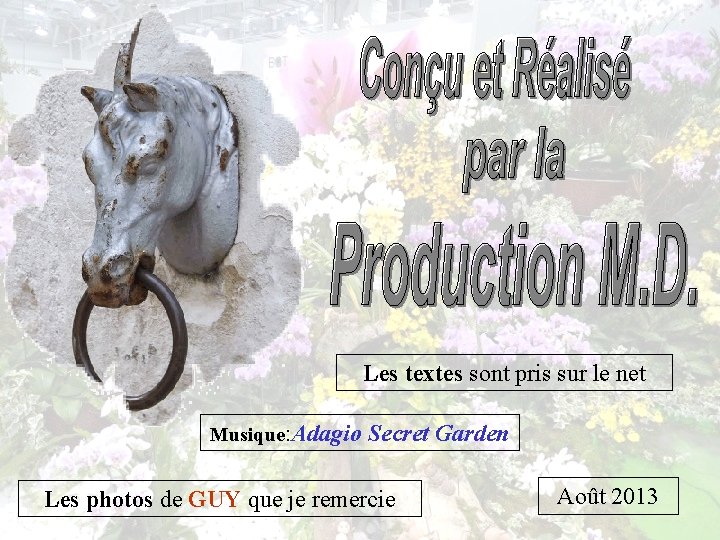 Les textes sont pris sur le net Musique: Adagio Secret Garden Les photos de