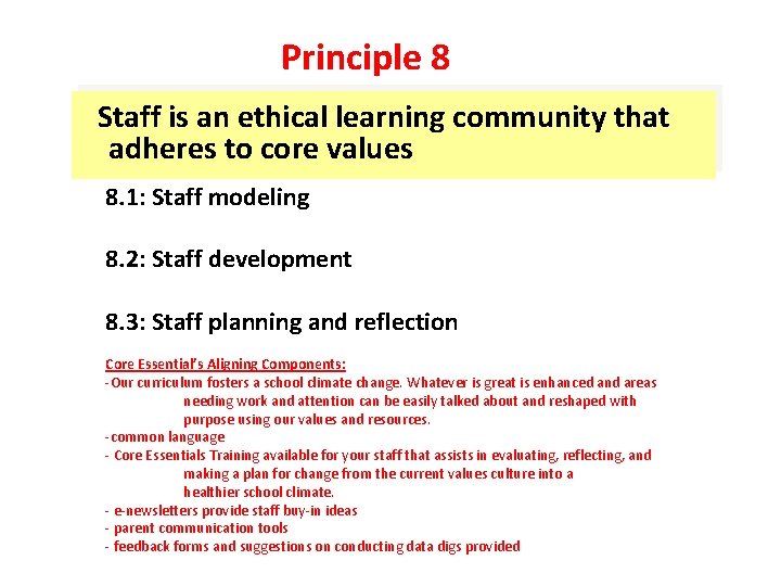 Principle 8 Staff is an ethical learning community that adheres to core values 8.