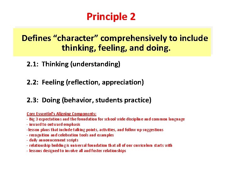 Principle 2 Defines “character” comprehensively to include thinking, feeling, and doing. 2. 1: Thinking