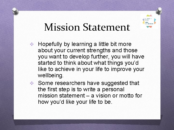 Mission Statement v Hopefully by learning a little bit more about your current strengths