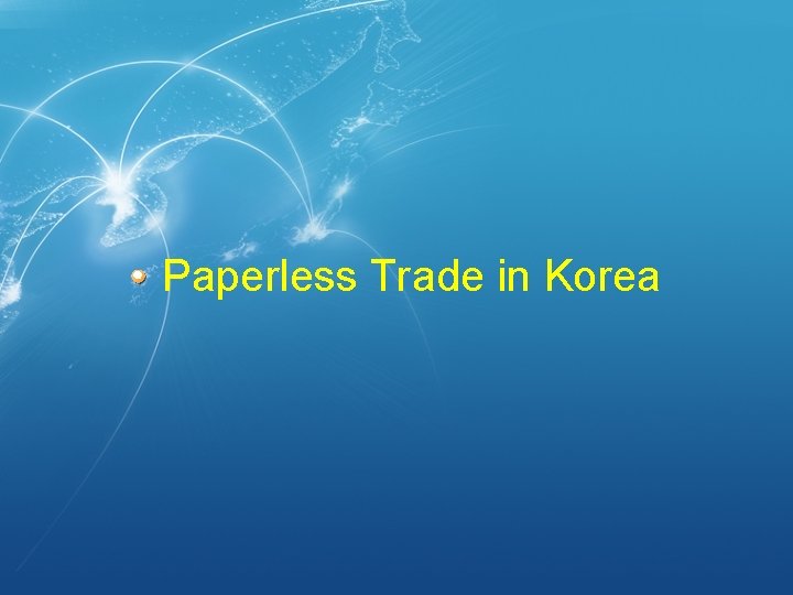 Paperless Trade in Korea 