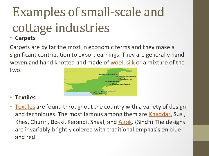 Examples of small-scale and cottage industries • Carpets are by far the most in