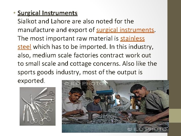  • Surgical Instruments Sialkot and Lahore also noted for the manufacture and export