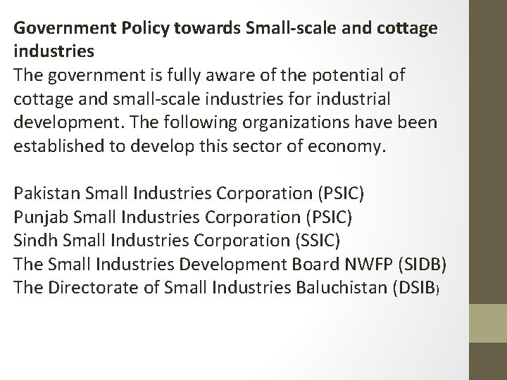 Government Policy towards Small-scale and cottage industries The government is fully aware of the