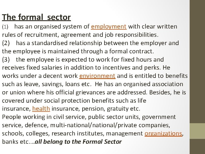 The formal sector (1) has an organised system of employment with clear written rules