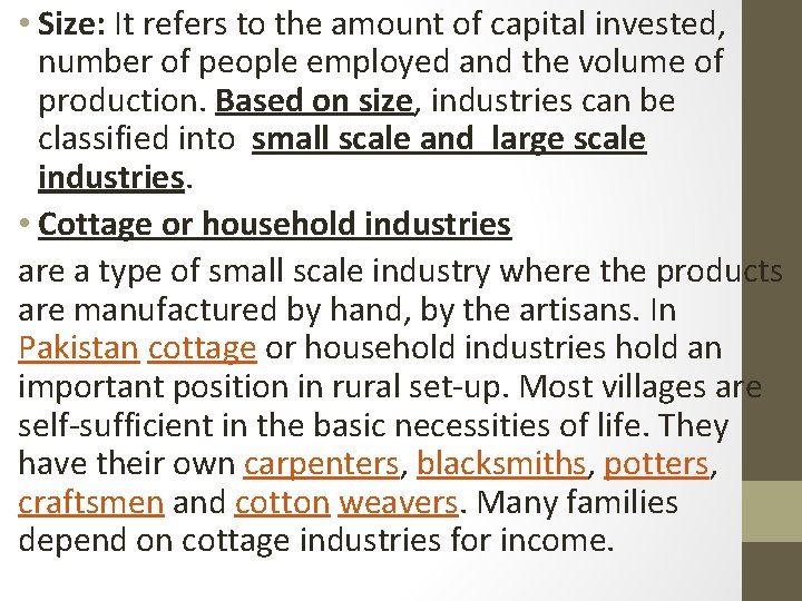  • Size: It refers to the amount of capital invested, number of people