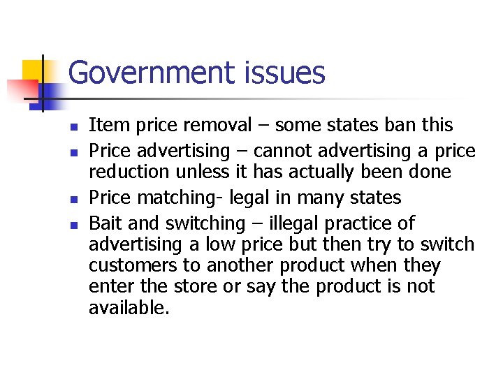 Government issues n n Item price removal – some states ban this Price advertising Government issues n n Item price removal – some states ban this Price advertising