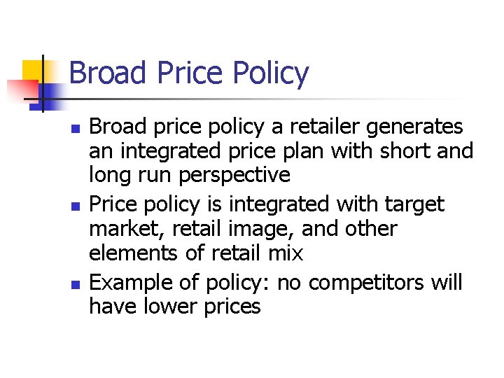 Broad Price Policy n n n Broad price policy a retailer generates an integrated Broad Price Policy n n n Broad price policy a retailer generates an integrated