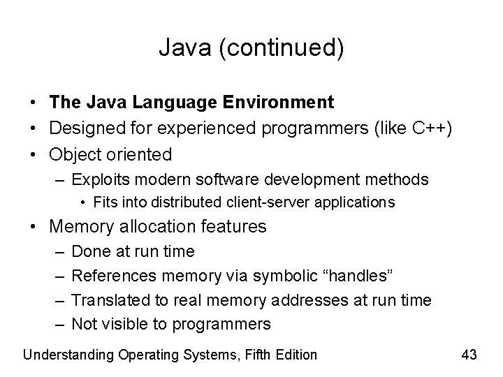 Java (continued) • The Java Language Environment • Designed for experienced programmers (like C++)