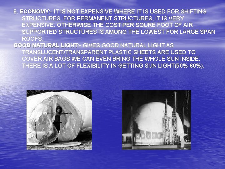 6. ECONOMY: ECONOMY IT IS NOT EXPENSIVE WHERE IT IS USED FOR SHIFTING STRUCTURES.