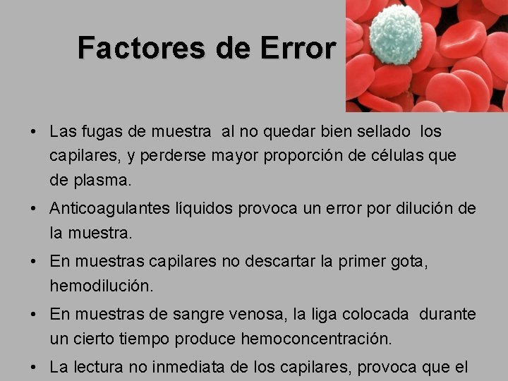 Factores de Error • Las fugas de muestra al no quedar bien sellado los