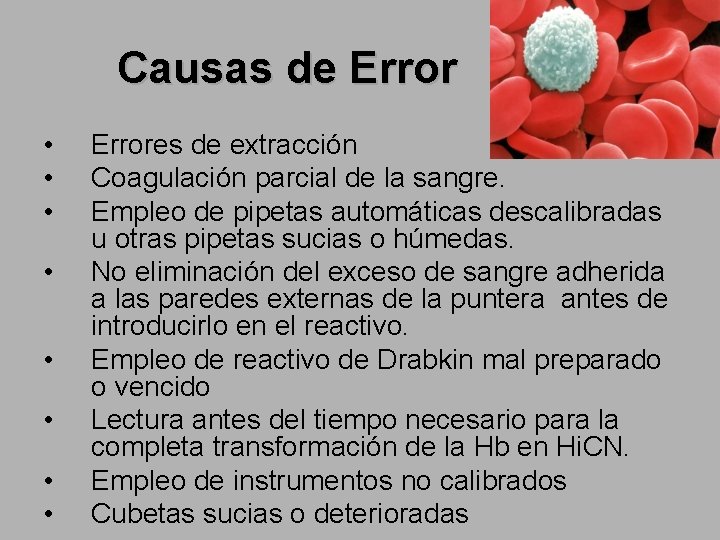 Causas de Error • • Errores de extracción Coagulación parcial de la sangre. Empleo