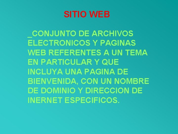 SITIO WEB _CONJUNTO DE ARCHIVOS ELECTRONICOS Y PAGINAS WEB REFERENTES A UN TEMA EN