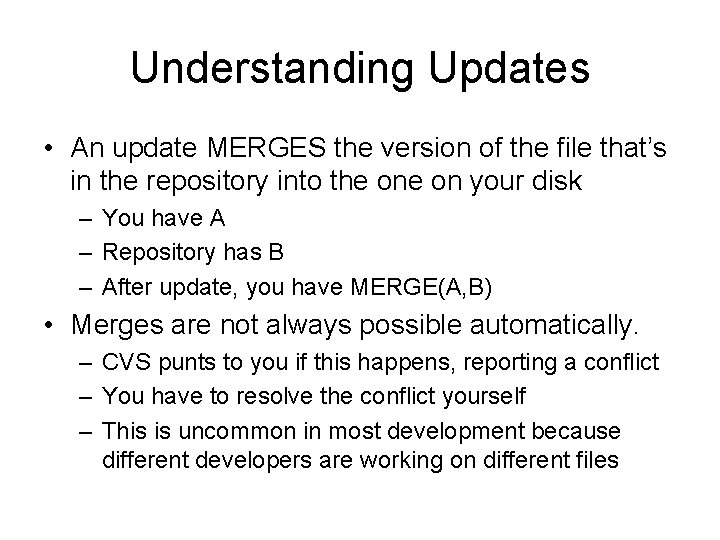 Understanding Updates • An update MERGES the version of the file that’s in the