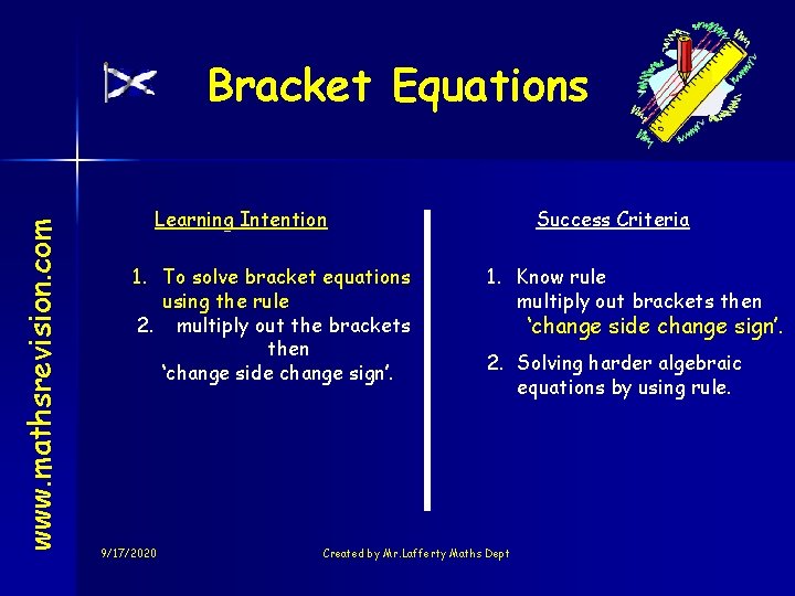 www. mathsrevision. com Bracket Equations Learning Intention 1. To solve bracket equations using the