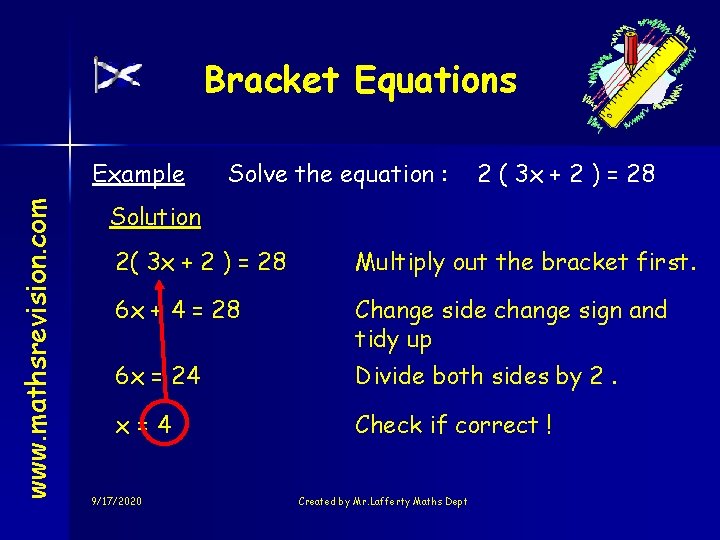 Bracket Equations www. mathsrevision. com Example Solve the equation : 2 ( 3 x