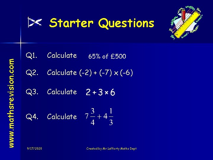 www. mathsrevision. com Starter Questions Q 1. Calculate Q 2. Calculate (-2) + (-7)