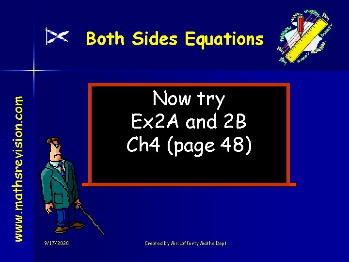 www. mathsrevision. com Both Sides Equations Now try Ex 2 A and 2 B