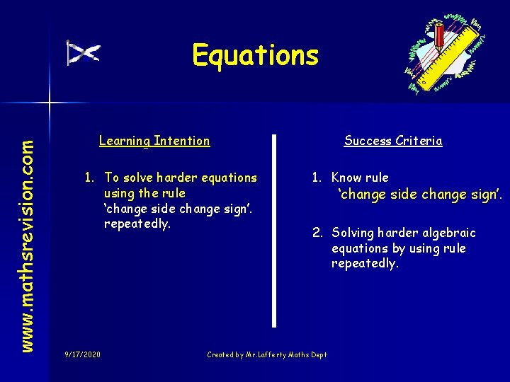 www. mathsrevision. com Equations Learning Intention 1. To solve harder equations using the rule