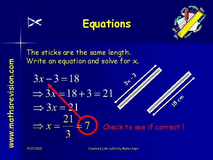 - 3 The sticks are the same length. Write an equation and solve for