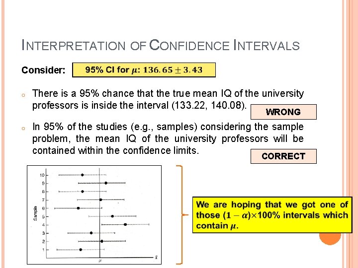 INTERPRETATION OF CONFIDENCE INTERVALS Consider: o There is a 95% chance that the true INTERPRETATION OF CONFIDENCE INTERVALS Consider: o There is a 95% chance that the true