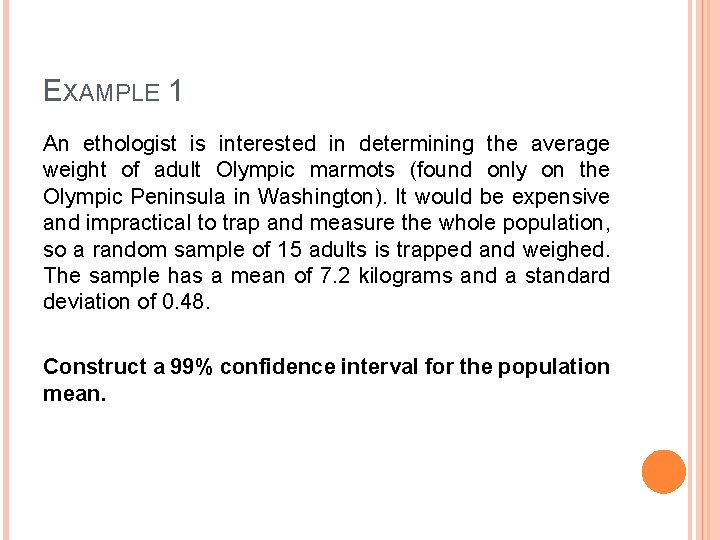 EXAMPLE 1 An ethologist is interested in determining the average weight of adult Olympic EXAMPLE 1 An ethologist is interested in determining the average weight of adult Olympic