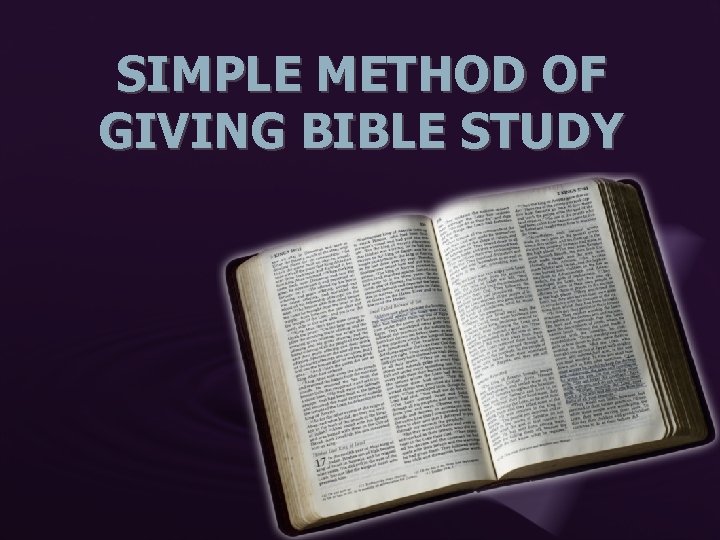 SIMPLE METHOD OF GIVING BIBLE STUDY 