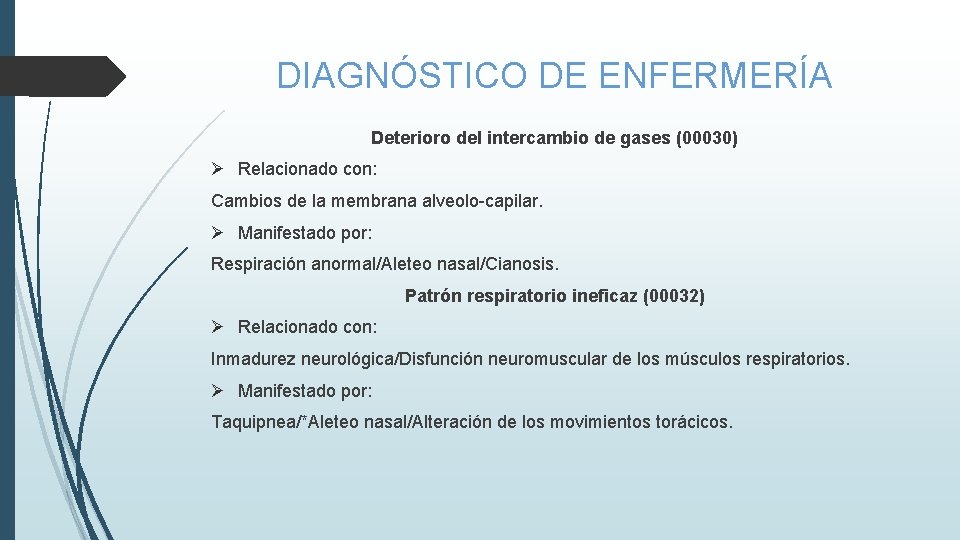 DIAGNÓSTICO DE ENFERMERÍA Deterioro del intercambio de gases (00030) Ø Relacionado con: Cambios de