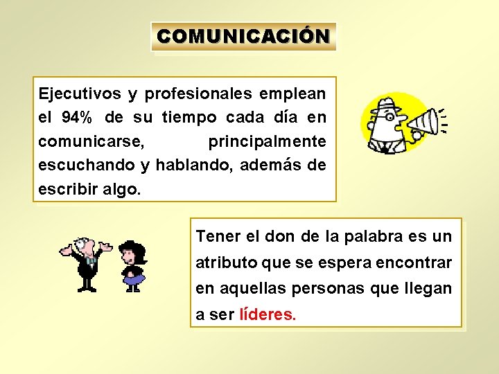 COMUNICACIÓN Ejecutivos y profesionales emplean el 94% de su tiempo cada día en comunicarse,